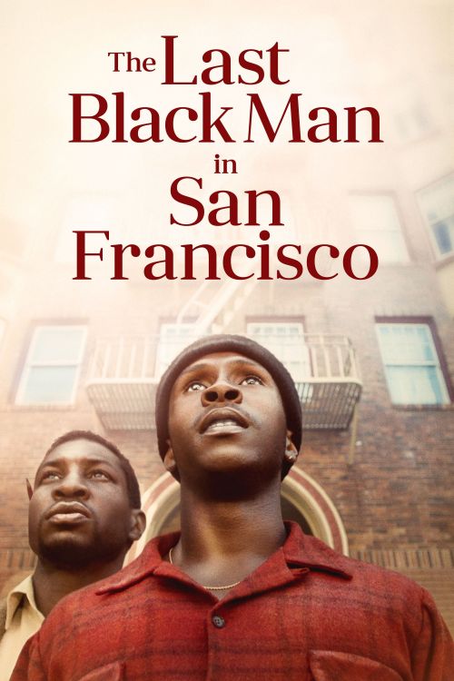 Người da đen cuối cùng ở San Francisco (The Last Black Man in San Francisco) Người da đen cuối cùng ở San Francisco (The Last Black Man in San Francisco) vietsub