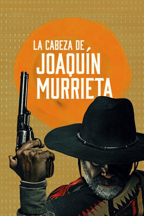 Người Đứng Đầu Joaquín Murrieta (The Head Of Joaquín Murrieta) vietsub