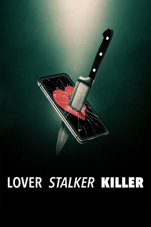 Người yêu, kẻ rình mò, sát nhân (Lover, Stalker, Killer) Người yêu, kẻ rình mò, sát nhân (Lover, Stalker, Killer) vietsub