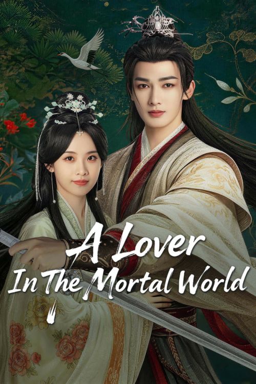 Nhân Gian Kinh Hồng Khách (A Lover In The Mortal World) vietsub