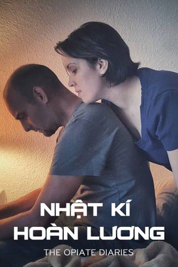 Nhật Ký Hoàn Lương (The Opiate Diaries) Nhật Ký Hoàn Lương (The Opiate Diaries) vietsub