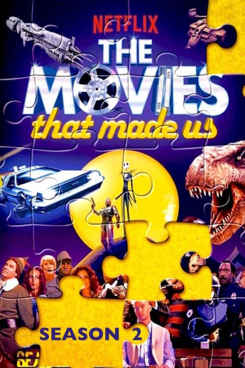 Những Bộ Phim Lớn Lên Cùng Chúng Ta (Phần 2) (The Movies That Made Us (Season 2)) vietsub