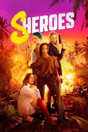 Những Cô Nàng Hành Động (Sheroes) Những Cô Nàng Hành Động (Sheroes) vietsub