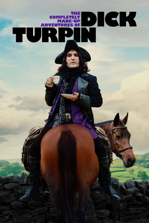 Những Cuộc Phiêu Lưu Vô Cùng Hoang Đường Của Dick Turpin (The Completely Made-Up Adventures Of Dick Turpin) Những Cuộc Phiêu Lưu Vô Cùng Hoang Đường Của Dick Turpin (The Completely Made-Up Adventures Of Dick Turpin) vietsub