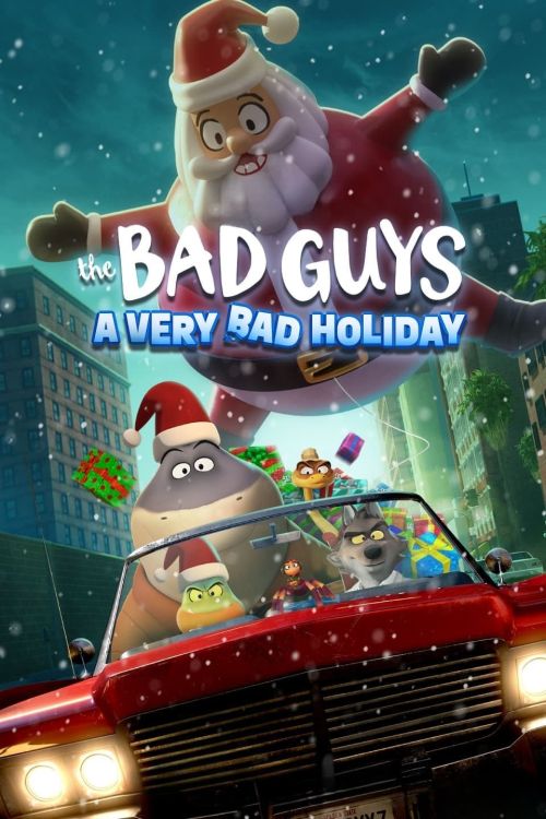Những kẻ xấu xa: Một Giáng sinh rất xấu xa (The Bad Guys: A Very Bad Holiday) vietsub