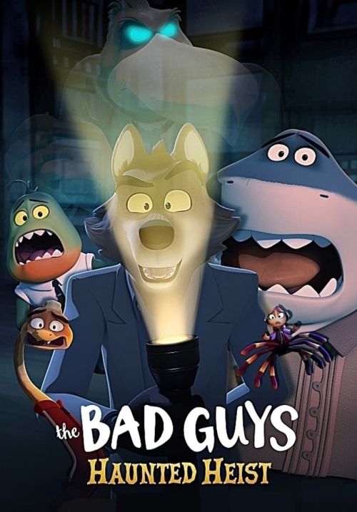 Những Kẻ Xấu Xa: Phi Vụ Ma Ám (The Bad Guys: Haunted Heist) vietsub