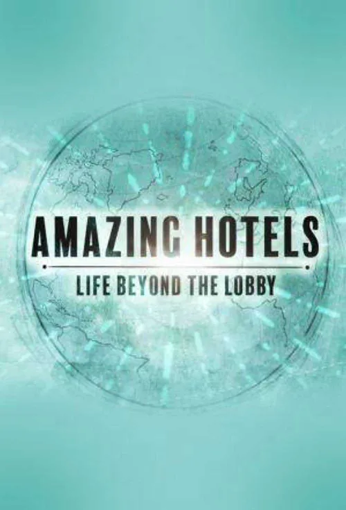 Những khách sạn tuyệt vời: Cuộc sống ngoài đại sảnh (Phần 2) (Amazing Hotels: Life Beyond the Lobby (Season 2)) Những khách sạn tuyệt vời: Cuộc sống ngoài đại sảnh (Phần 2) (Amazing Hotels: Life Beyond the Lobby (Season 2)) vietsub