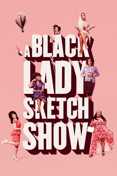 Những Mẩu Hài Kịch Về Quý Cô Da Màu (Phần 1) (A Black Lady Sketch Show (Season 1)) vietsub