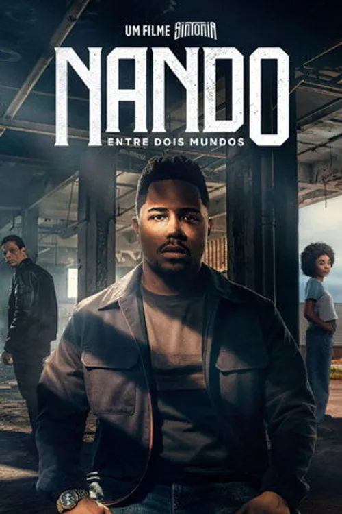 Những ngả đường ước mơ: Nando giữa hai thế giới (Nando Entre Dois Mundos: Um Filme Sintonia) vietsub