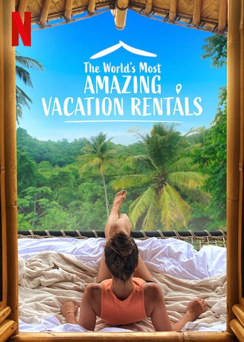 Những Nhà Nghỉ Tuyệt Vời Nhất Thế Giới (Phần 1) (The World's Most Amazing Vacation Rentals (Season 1)) Những Nhà Nghỉ Tuyệt Vời Nhất Thế Giới (Phần 1) (The World's Most Amazing Vacation Rentals (Season 1)) vietsub