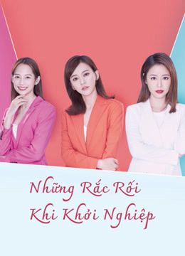 Những Rắc Rối Khi Khởi Nghiệp (The Arc Of Life) vietsub