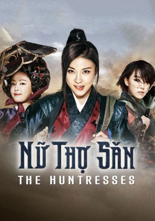 Nữ Thợ Săn (The Huntresses) Nữ Thợ Săn (The Huntresses) vietsub