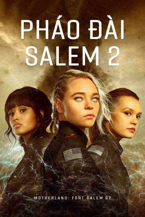 Pháo Đài Salem 2 (Motherland: Fort Salem S2) Pháo Đài Salem 2 (Motherland: Fort Salem S2) vietsub