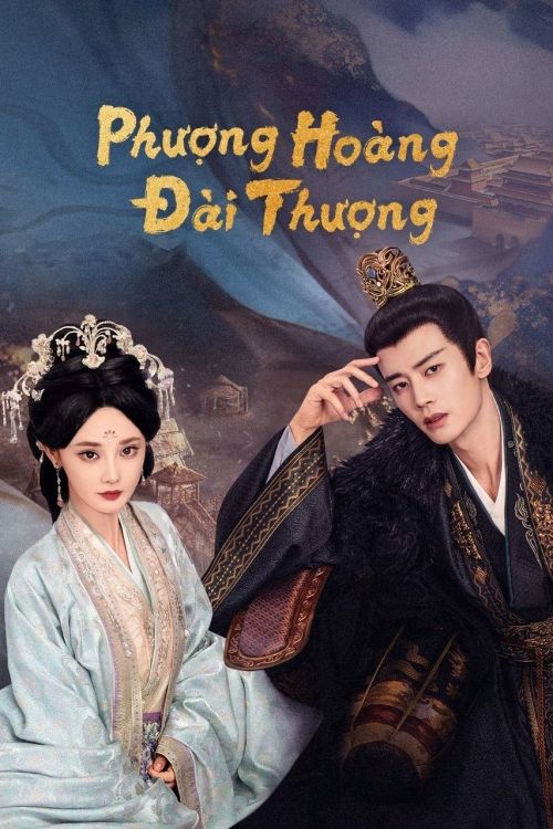 Phượng Hoàng Đài Thượng (Love And Crown) vietsub