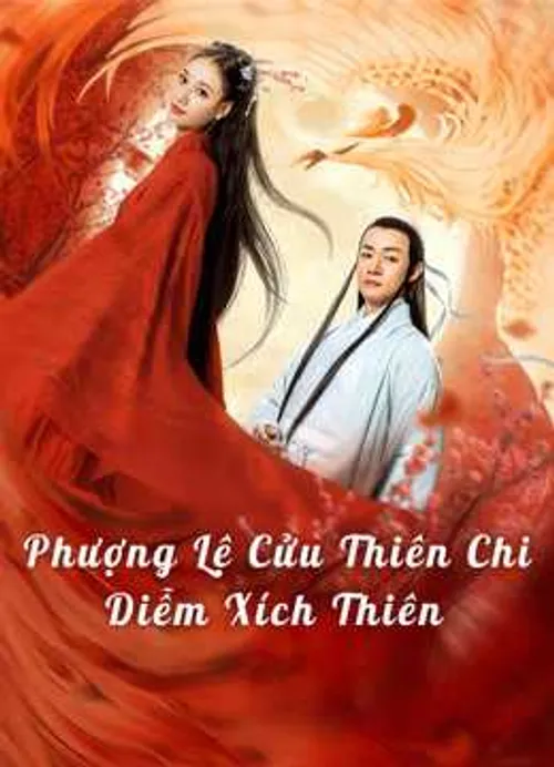 Phượng Lệ Cửu Thiên - Diễm Xích (Love In The Land Of Immortality) Phượng Lệ Cửu Thiên - Diễm Xích (Love In The Land Of Immortality) vietsub