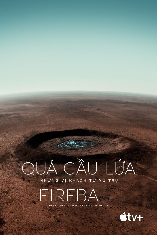 Quả Cầu Lửa: Những Vị Khách Từ Vũ Trụ (Fireball: Visitors from Darker Worlds) vietsub