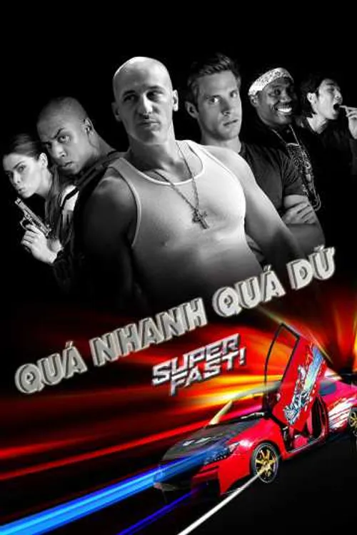 Quá Nhanh Quá Dữ (Super Fast) Quá Nhanh Quá Dữ (Super Fast) vietsub