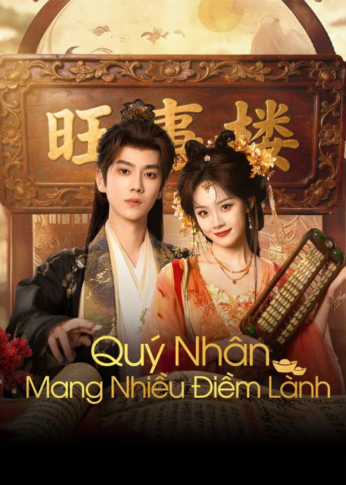 Quý Nhân Mang Nhiều Điềm Lành (Auspicious Nobles) vietsub