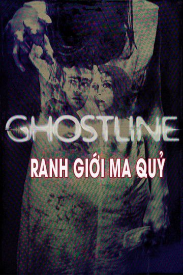 Ranh Giới Ma Quỷ (Ghostline) Ranh Giới Ma Quỷ (Ghostline) vietsub