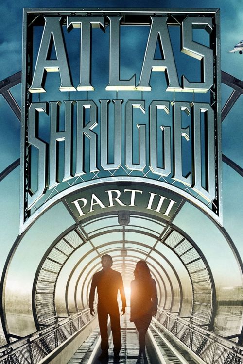 Rung Chuyển 3: Ai Là Jon Galt (Atlas Shrugged Part III: Who Is John Galt?) Rung Chuyển 3: Ai Là Jon Galt (Atlas Shrugged Part III: Who Is John Galt?) vietsub