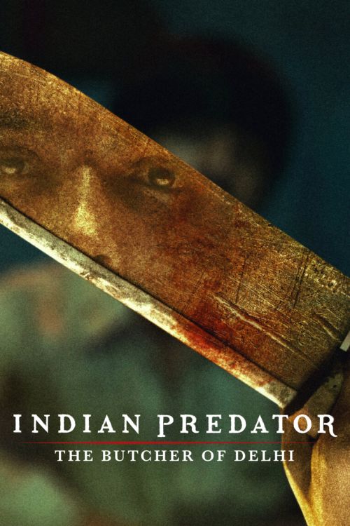 Sát Nhân Ấn Độ: Gã Đồ Tể Delhi (Indian Predator: The Butcher Of Delhi) Sát Nhân Ấn Độ: Gã Đồ Tể Delhi (Indian Predator: The Butcher Of Delhi) vietsub