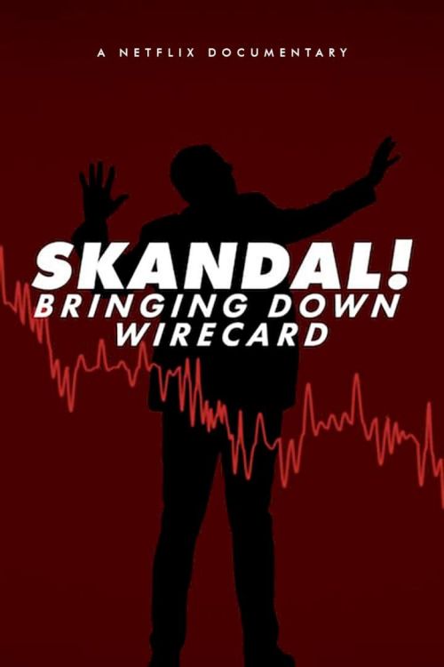 Skandal! Sự Sụp Đổ Của Wirecard (Skandal! Bringing Down Wirecard) Skandal! Sự Sụp Đổ Của Wirecard (Skandal! Bringing Down Wirecard) vietsub