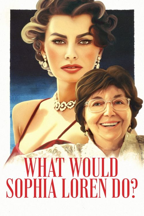 Sophia Loren sẽ làm gì (What Would Sophia Loren Do?) Sophia Loren sẽ làm gì (What Would Sophia Loren Do?) vietsub