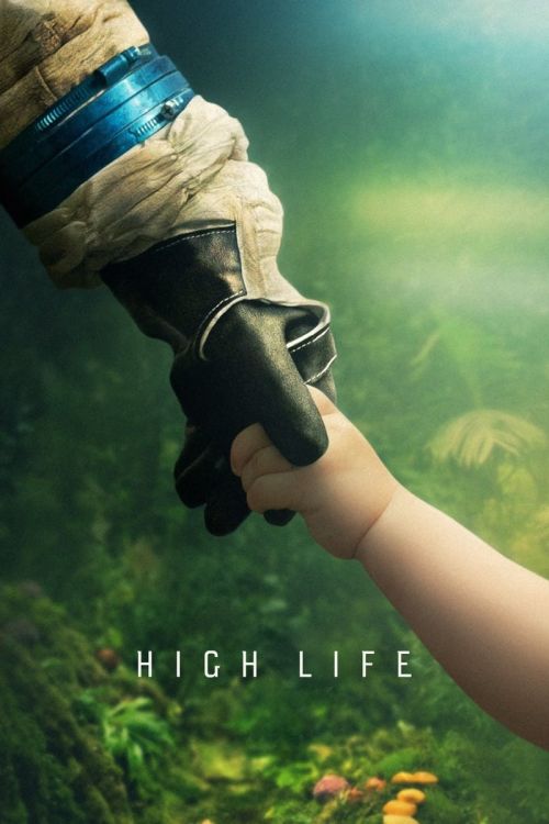 Sự Sống Ngoài Vũ Trụ (High Life) Sự Sống Ngoài Vũ Trụ (High Life) vietsub
