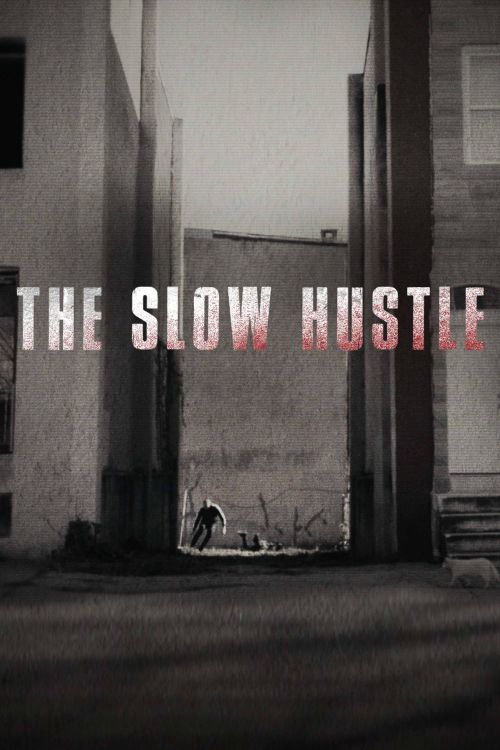 Sự Thúc Đẩy Chậm Chạp (The Slow Hustle) Sự Thúc Đẩy Chậm Chạp (The Slow Hustle) vietsub