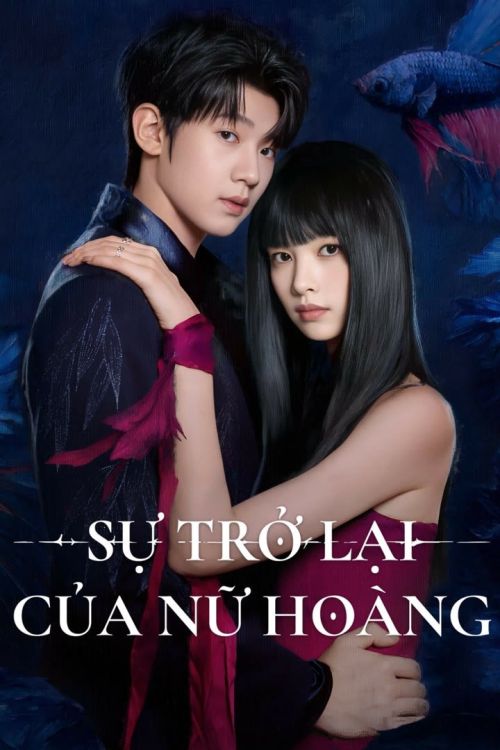 Sự Trở Lại Của Nữ Hoàng (Return Of The Queen) vietsub