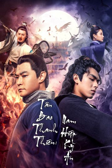 Tân Bao Thanh Thiên: Nam Hiệp Kỳ Án (Justice Bao: The Myth Of Zhanzhao) Tân Bao Thanh Thiên: Nam Hiệp Kỳ Án (Justice Bao: The Myth Of Zhanzhao) vietsub