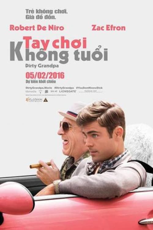 Tay Chơi Không Tuổi (Dirty Grandpa) Tay Chơi Không Tuổi (Dirty Grandpa) vietsub