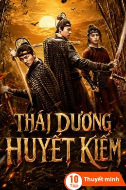 Thái Dương Huyết Kiếm (Return Of The Guard) Thái Dương Huyết Kiếm (Return Of The Guard) vietsub