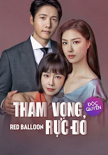 Tham Vọng Rực Đỏ (Red Balloon) Tham Vọng Rực Đỏ (Red Balloon) vietsub