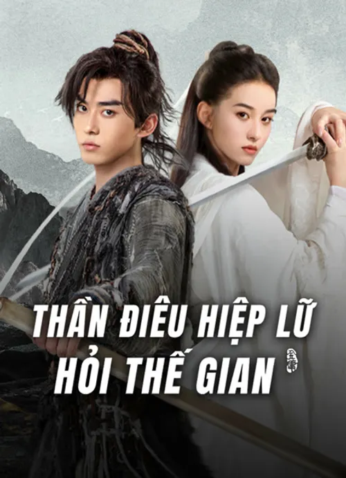 Thần Điêu Hiệp Lữ: Hỏi Thế Gian vietsub