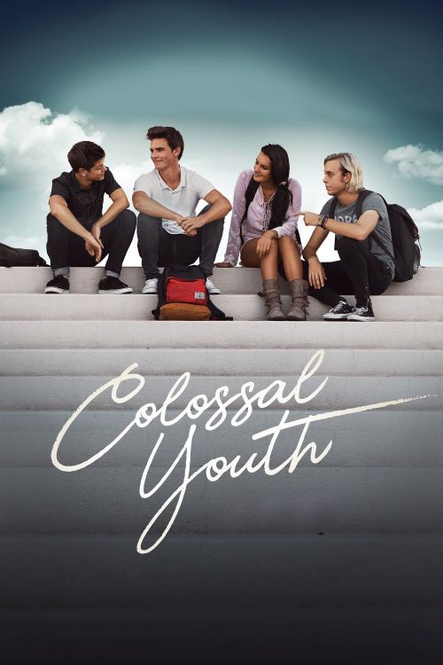 Thanh Xuân Cuồng Nhiệt (Colossal Youth) Thanh Xuân Cuồng Nhiệt (Colossal Youth) vietsub