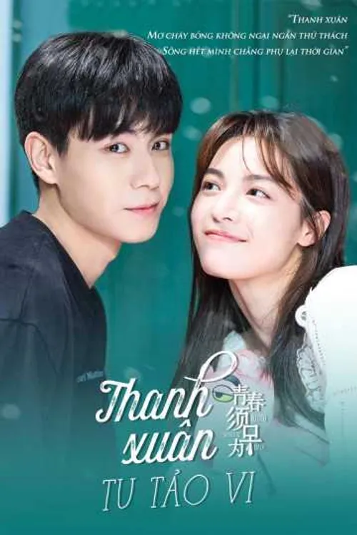 Thanh Xuân Tu Tảo Vi (Youth Should Be Early) Thanh Xuân Tu Tảo Vi (Youth Should Be Early) vietsub