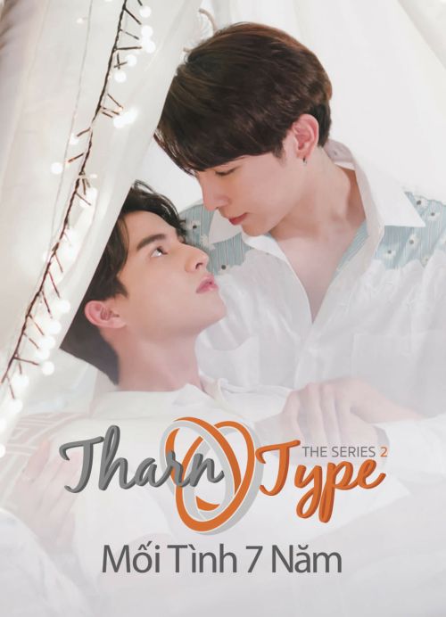TharnType The Series 2: Mối Tình 7 Năm (TharnType 2: 7 Years Of Love) TharnType The Series 2: Mối Tình 7 Năm (TharnType 2: 7 Years Of Love) vietsub