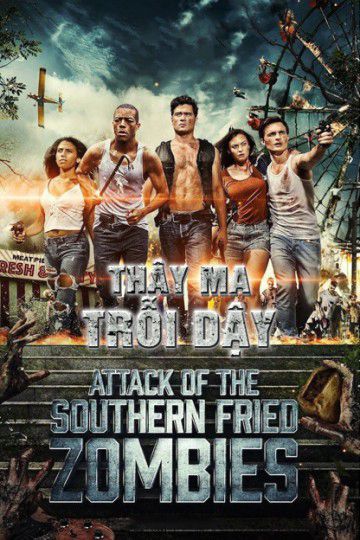 Thây Ma Trỗi Dậy (Attack Of The Southern Fried Zombies) Thây Ma Trỗi Dậy (Attack Of The Southern Fried Zombies) vietsub