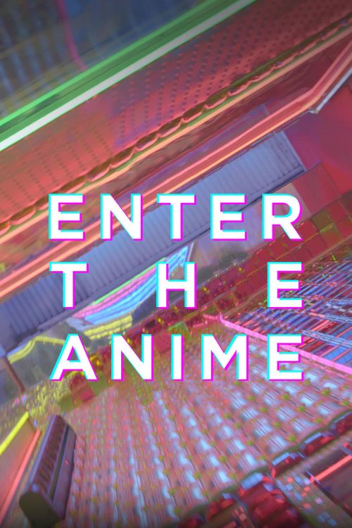 Thế giới Anime (Enter the Anime) Thế giới Anime (Enter the Anime) vietsub