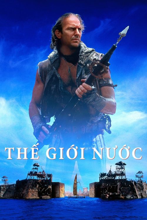 Thế Giới Nước (Waterworld) Thế Giới Nước (Waterworld) vietsub