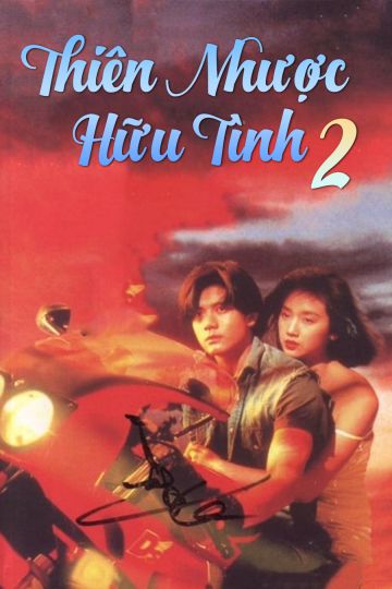 Thiên Nhược Hữu Tình 2 (A Moment Of Romance II) Thiên Nhược Hữu Tình 2 (A Moment Of Romance II) vietsub