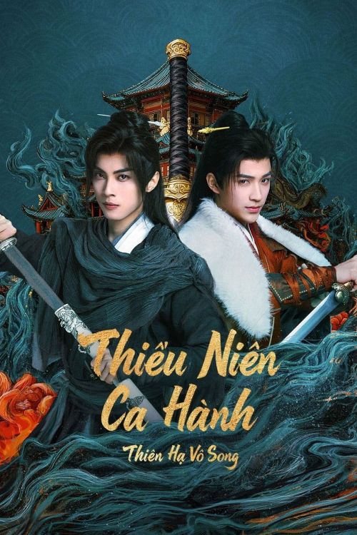 Thiếu Niên Ca Hành: Thiên Hạ Vô Song (The Blood Of Youth: Quest Of Heroic Hearts) vietsub