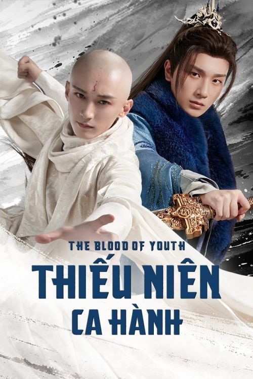Thiếu Niên Ca Hành (2022) (The Blood Of Youth) Thiếu Niên Ca Hành (2022) (The Blood Of Youth) vietsub