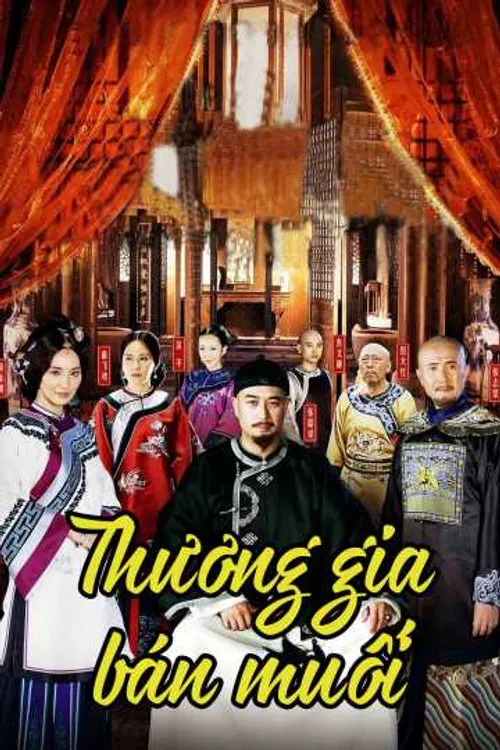 Thương Gia Bán Muối (Salt Merchants of The Qing) Thương Gia Bán Muối (Salt Merchants of The Qing) vietsub