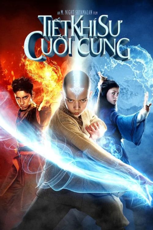 Tiết Khí Sư Cuối Cùng (The Last Airbender) Tiết Khí Sư Cuối Cùng (The Last Airbender) vietsub