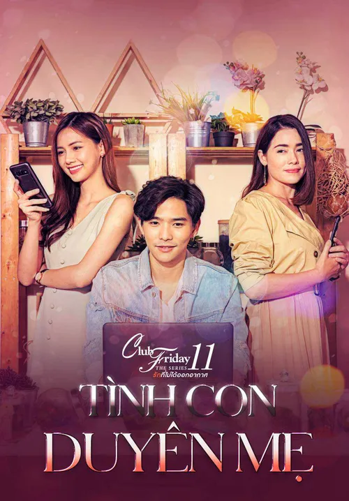 Tình Con Duyên Mẹ (Club Friday The Series 11: Ruk Mai Mee Tua Ton) Tình Con Duyên Mẹ (Club Friday The Series 11: Ruk Mai Mee Tua Ton) vietsub