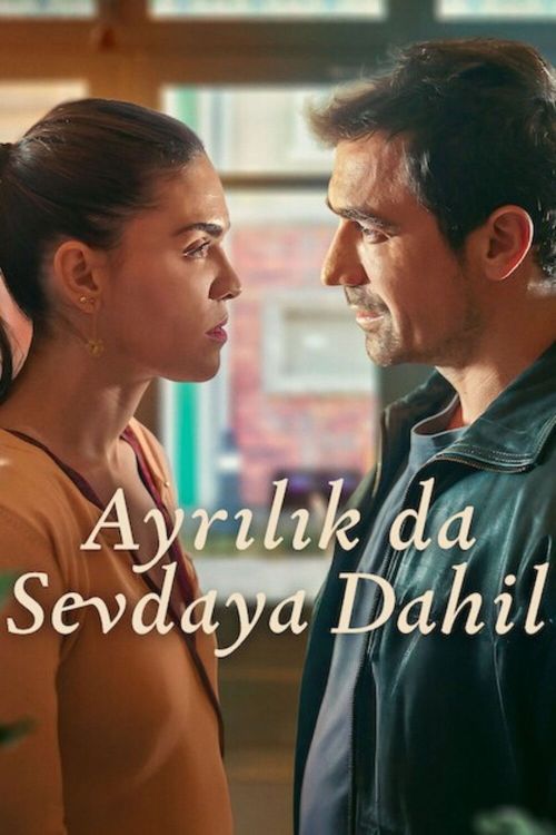 Tình Yêu Cũng Có Chia Ly (Ayrılık da Sevdaya Dahil) (To Love, To Lose) vietsub