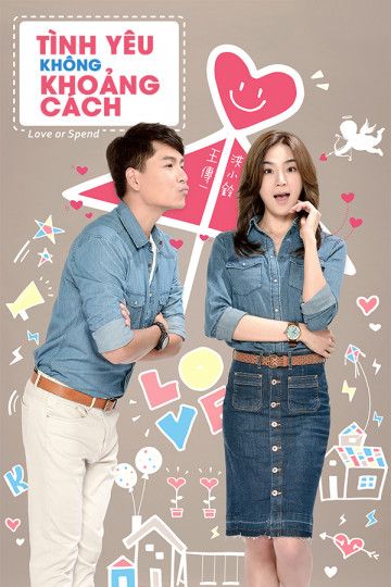 Tình Yêu Không Khoảng Cách (Love Or Spend) Tình Yêu Không Khoảng Cách (Love Or Spend) vietsub