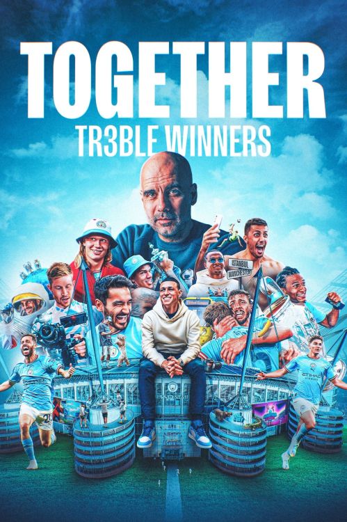 Together: Cú ăn ba của Manchester City (Together: Treble Winners) Together: Cú ăn ba của Manchester City (Together: Treble Winners) vietsub